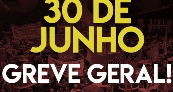 Greve Geral: Dia 30/06 o Brasil vai parar de novo!